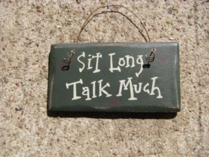 1001SL- Sit Long Talk Much mini wood sign 