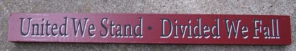 10966C- United we Stand * Divided we Fall wood sign 