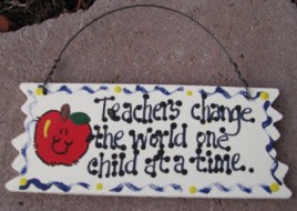 15018 - Teachers Change the world one child at a time wood sign