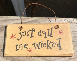 2001JCMW - Just Call me wicked wood sign 