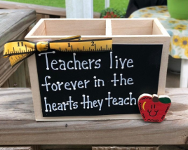 Teacher Gift  2720DC Teacher live forever in the hearts they teach  Supply Box
