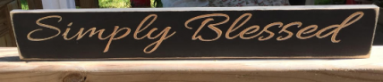 Primitive Wood Engraved  Sign  2964 Simply Blessed  