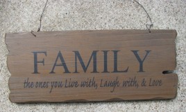 32300FG- Family the ones you live with, laugh with, and love wood sign 