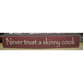 32319NM - Never Trust a Skinny Cook wood block