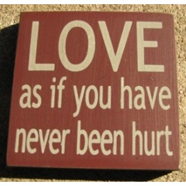 primitive wood block 32343LM-Love as if you have never been hurt