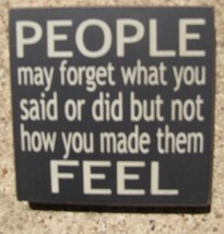 32346pb People may forget what you said or did but not how you made them feel wood block