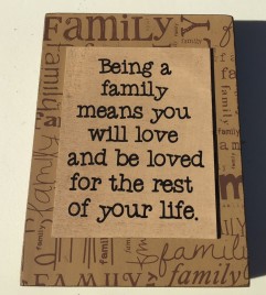 Primitive Wood Box Sign 32508B Being a Family means you will love and be loved for the rest of your life 