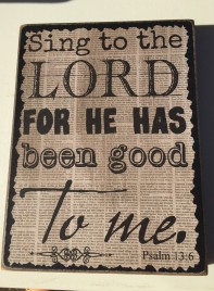 Primitive Wood Box Sing to the Lord for he has been Good Psalm 13:6 