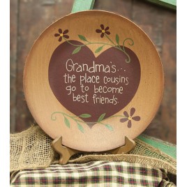 Primitive Wood Plate 32667 Grandma's the place Cousins go to become Best Friends Plate
