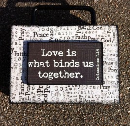 Primitive Wood Box Sign 36747BUT - Love is What Binds Us Together
