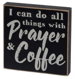 36910 All I need...is a little coffee and a whole lotta Jesus wood block