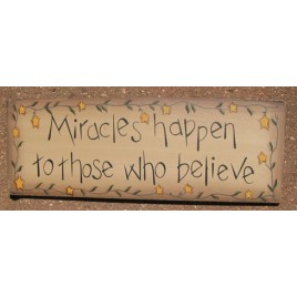 3W9557M Miracles Happen to those who Believe wood sign 