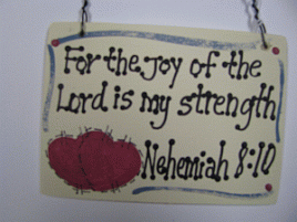  4009 - For the joy of the Lord is my strength Nehemiah 8:10