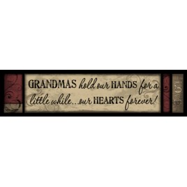 424G - Grandmas hold our hands for a while...our hearts forever wood block