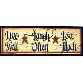45903T Live Well *  Laugh Often * Love Much wood sign 