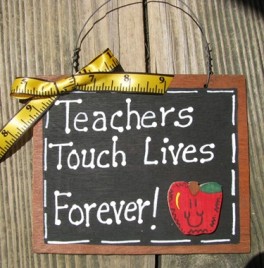 47 - Teachers Touch Lives Forever Wood Slate