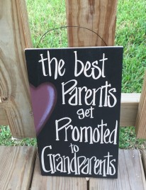 Primitive Wood Sign 505-61811T - The best Parents get Promoted to Grandparents 