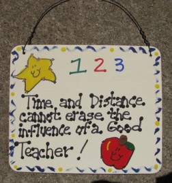 5103 -Time and Distance cannot erase the influence of a good teacher wood sign
