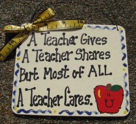 5113AT- A Teacher Gives A Teacher Shares  But most of all a teacher cares wood sign
