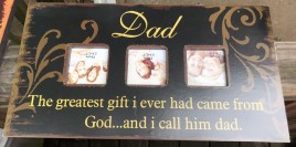 60991D - The greatest gift I ever had came from God....and I call him Dad wood picture frame 