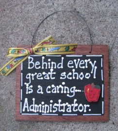 Teacher Gift Behind every great school is a caring Administrator