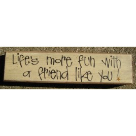 82180L - Life's More Fun with a Friend like you wood block 