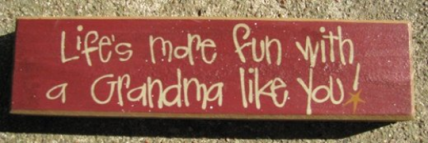 Primitive Wood Block 82237G - Life's more fun with a  Grandma like you