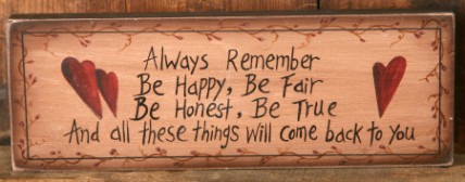 Primitive Decor 8w0028- Always Remember, Be Fair, Be Happy, Be Honest 