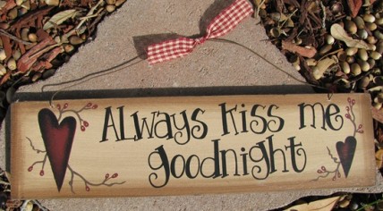 Primitive Wood Sign 98046AKMG- Always Kiss Me Goodnight  