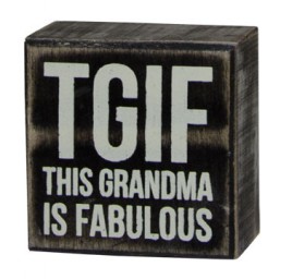 Primitive Wood Box Sign G18895-  "TGIF: This Grandma Is Fabulous
