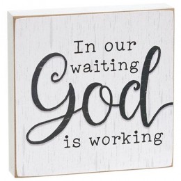 In our waiting God is working wood block  