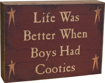 GBJ1067 - Life was Better when Boys Had Cooties Wood Block 