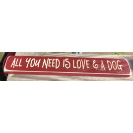 GE8328 Primitive wood Engraved block All you need is Love and A Dog 