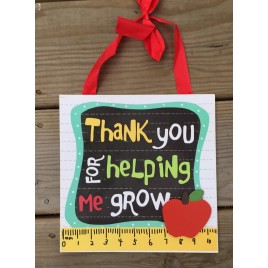  Teacher Gifts Wood Sign U8271G - Thank you for helping me Grow!