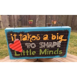 Teacher Gifts Wood Sign U0393LM - It takes a big heart to help shape little mind