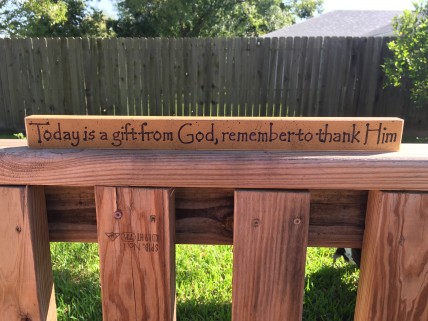 PBW884G - Today is a Gift from God, remember to thank him wood sign 
