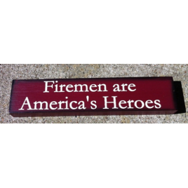 Primitive Wood Block  MC29 Firemen are America's Heroes 