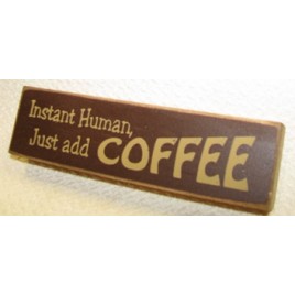 PB06-133R Instant Human - Just add Coffee
