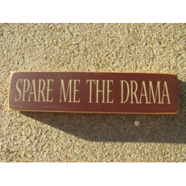 Primitive Wood Stenciled Block  T1614 Spare me the Drama   