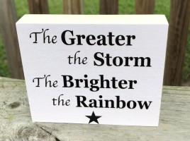 WBS618 - The Greater the Storm the Brighter the Rainbow wood block 