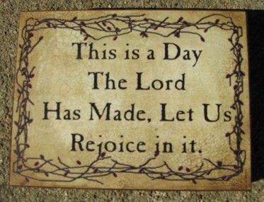 BJ-167B This is the day the Lord has made, let us rejoice in it  wood block 