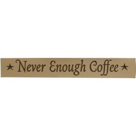 G9085 - Never Enough Coffee Engraved Wood Block 