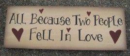 Primitive wood Block wp2022-All Because 2 people fell in love 