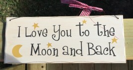 Primitive Wood Sign wp 335- I Love you to the Moon and Back